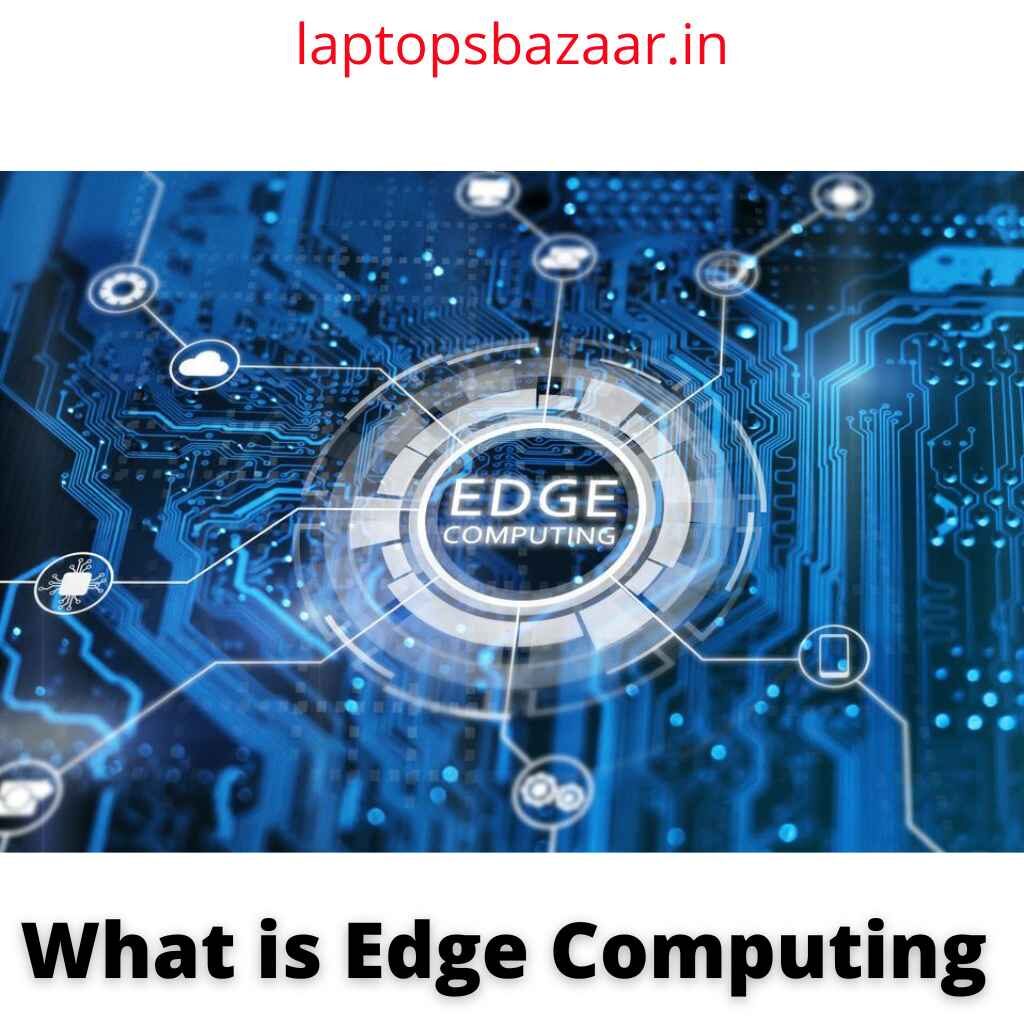 What is edge computing