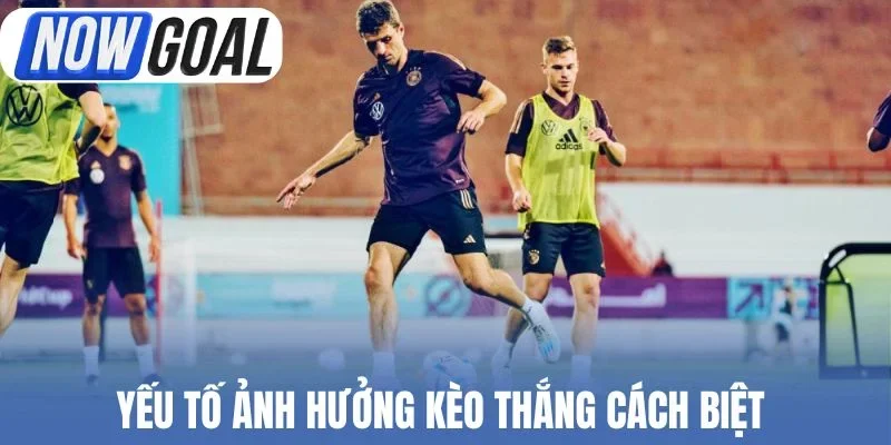 Yếu tố ảnh hưởng kèo thắng cách biệt 