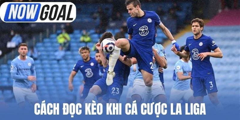 Cách đọc kèo khi cá cược La Liga