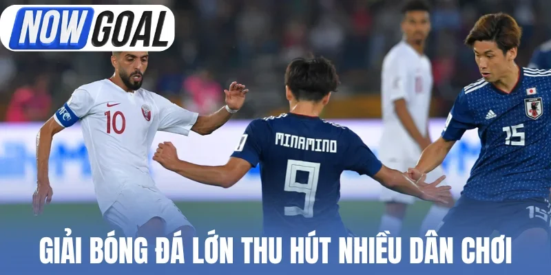 Giải bóng đá lớn thu hút nhiều dân chơi cá cược