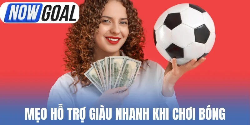 Một số mẹo hỗ trợ giàu nhanh khi chơi túc cầu 