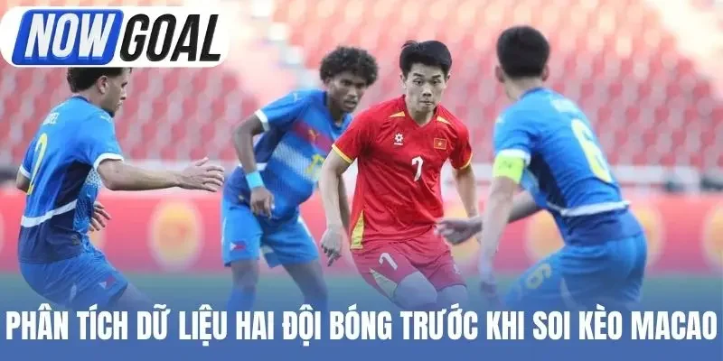 Phân tích dữ liệu hai đội bóng trước khi soi kèo Macao