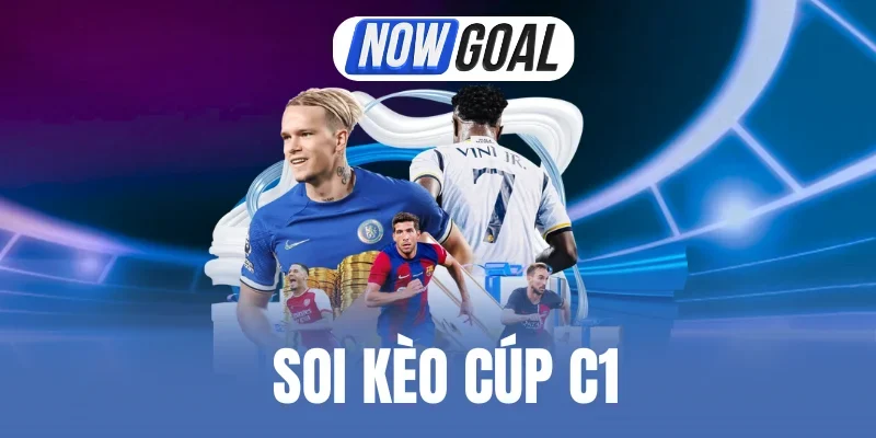 Soi Kèo Cúp C1 - Phân Tích, Nhận Định Kết Quả Bóng Đá Chuẩn