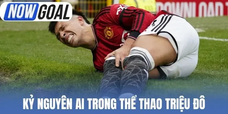 Kỷ nguyên AI trong thể thao triệu đô