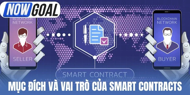 Mục đích và vai trò của Smart Contracts